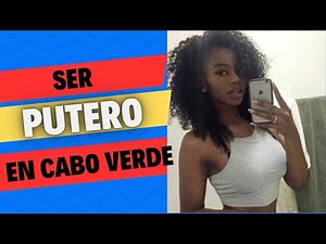 Como ser un Putero Español en Cabo Verde