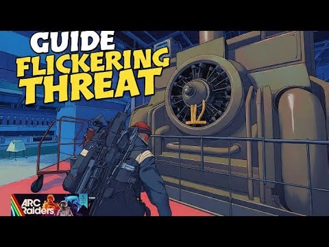 FLICKERING THREAT Mission Guide | Arc Raiders QUEST | How to Complete (Amenazado Titilante) Location