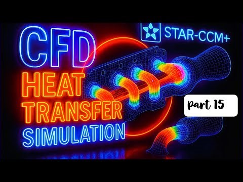 STAR-CCM+ Tutorial | Conjugate Heat Transfer | Part 15 – Results Analysis and Conclusion | Advanced