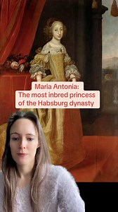 Maria Antonia: The most inbred princess of the Habsburg dynasty. #habsburg #17thcentury #history #historyfacts #royalhistory | History with Amy