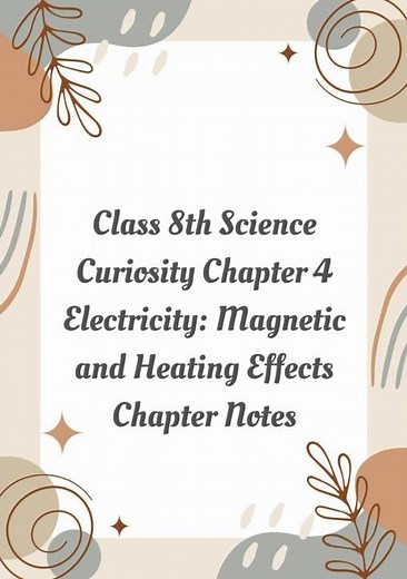 Class 8th Science Curiosity Chapter 4 Electricity: Magnetic and Heating Effects Notes#notes#class8th