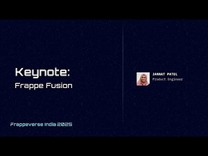 Keynote: Frappe Fusion | Jannat Patel | Frappeverse India 2025