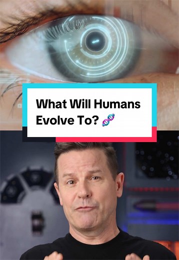 What Will Humans Evolve Into? 🧬