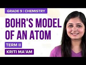 CBSE Class 9 Science (Term-2): Structure of the Atom(Bohr's Model of an Atom) | Concepts & Questions