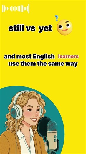 how to use still and yet #learnenglish #englishforbeginners