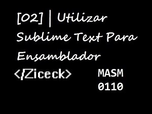 [01] | Utilizar Sublime Text 3 Para Ensamblador
