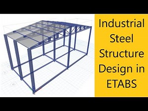 Industrial Steel Warehouse Design in ETABS as Per IS Code