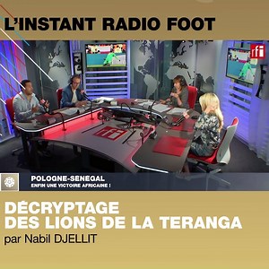 Extrait du Facebook live de Radio Foot Internationale ce mardi soir avec Nabil DJELLIT pour un décryptage du match des Lions de la Teranga. | Radio Foot Internationale - RFI