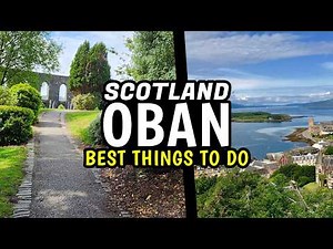 10 BEST Things to Do in Oban, Scotland