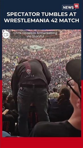 Fan Falls from Bleachers at WrestleMania 42, Viral Video Shocks Las Vegas Crowd | Sports | N18S