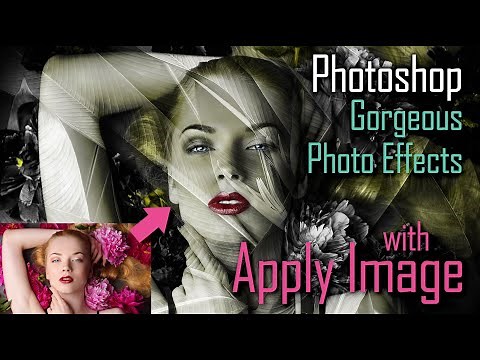 Photoshop: Create Gorgeous Photo Effects using APPLY IMAGE.