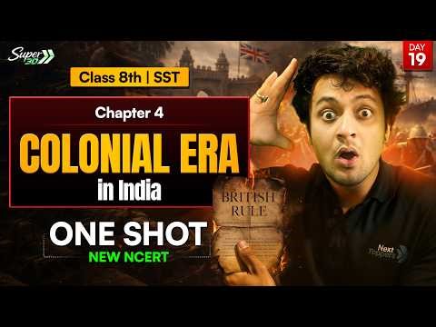 Class 8 SST | Chapter 4 l Colonial Era in India l One Shot 🔥 New NCERT | Next Toppers