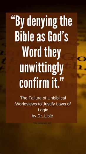 The Failure of Unbiblical Worldviews to Justify Laws of Logic by Dr. Lisle | Apr 20, 2018 | Biblical Science Institute