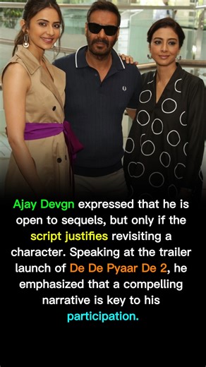 15K views · 13 reactions | Ajay Devgn expressed that he is open to sequels, but only if the script justifies revisiting a character. Speaking at the trailer launch of De De Pyaar De 2, he emphasized that a compelling narrative is key to his participation. | Viral Headlines | Facebook