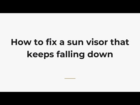 How to fix a sun visor that keeps falling down