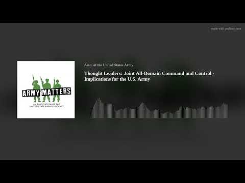 Thought Leaders: Joint All-Domain Command and Control - Implications for the U.S. Army
