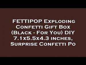FETTIPOP Exploding Confetti Gift Box (Black - For You) DIY 7.1x5.5x4.3 inches, Surprise Confe Review