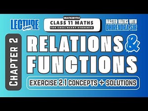 Class 11 Maths | Exercise 2.1 Solved + Concepts | Chapter 2 - Relations & Functions
