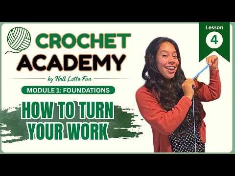 How to Turning Your Work/Crocheting New Rows: Crochet Academy Lesson 4