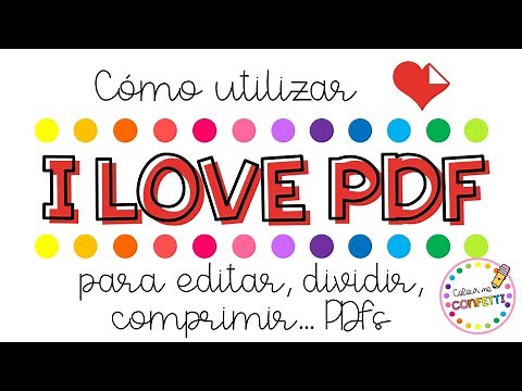 Cómo editar pdf utilizando I LOVE PDF 💗 Colour me Confetti