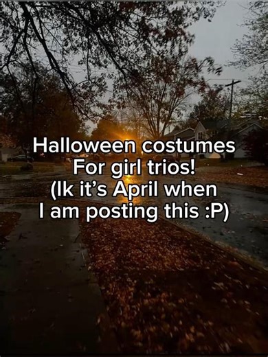 Halloween costumes for girl trios!