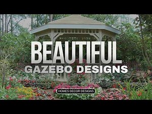BEAUTIFUL GAZEBO DESIGN IDEAS | ELEVATE BACKYARD OUTDOOR LIVING SPACE WITH GAZEBO & PAVILION IDEAS