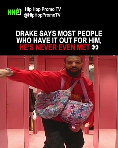 Drake Says Most People Who Have It Out for Him, He’s Never Even Met 👀