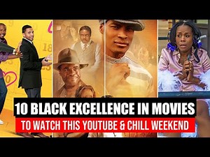10 Black Excellence Movies To Watch This Weekend On YouTube