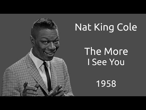 Nat King Cole - The More I See You - Legendas EN - PT-BR