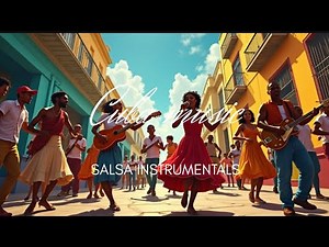 Cuba music (instrumentals) unique salsa music compilation