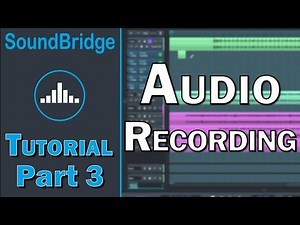 SoundBridge Tutorial (Part 3) – Audio Recording and Editing