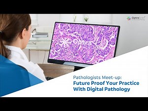 OptraSCAN Webinar: Future Proof Your Practice With Digital Pathology