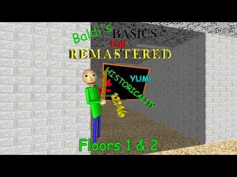 Baldi's Basics Full Remastered Reworked - (Floors 1 & 2) [Gameplay}