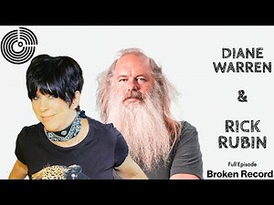 How Diane Warren Wrote Hits for Celine Dion & Cher | Broken Record Podcast Interview with Rick Rubin