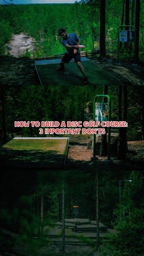 How to build a #discgolf course: 3 important don’ts