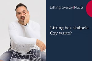 Lifting bez skalpela. Czy warto? | Dr FACE Chirurgia plastyczna Warszawa