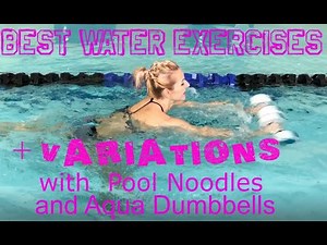 Best Water Aerobic Exercises and variations with Aqua Dumbbells and Pool Noodles: part 2