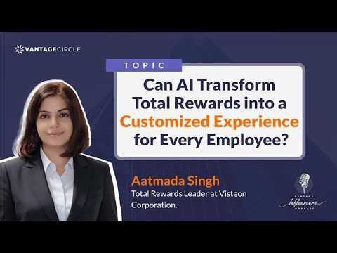 Can AI Make Total Rewards a Customized Experience? | Aatmada Singh