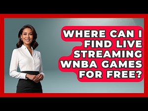 Where Can I Find Live Streaming WNBA Games for Free? | Womens Hoops Hub News
