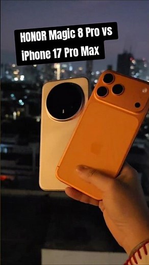Top or bottom!? HONOR Magic 8 Pro vs iPhone 17 Pro Max 🔥
