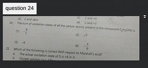 The sum of oxidation states of all the carbon (4) 2 and  2... | Filo