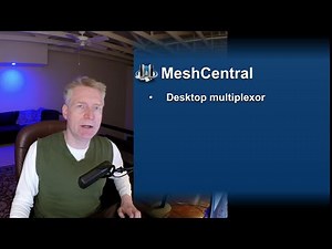 MeshCentral - Desktop Multiplexor
