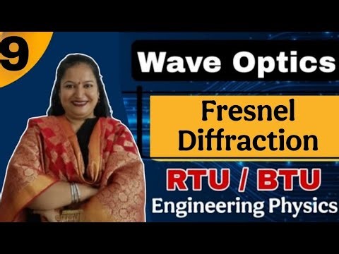 Fresnel Diffraction | Wave Optics |B.Tech I year |Engineering Physics | Dr. Rekha Mithal