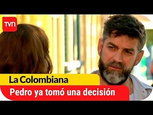 Pedro ya tomó una decisión | La Colombiana - T1E62