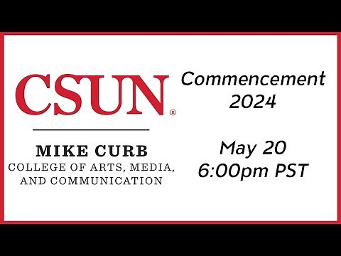 2024 CSUN Commencement: Mike Curb College of Arts, Media, & Communication