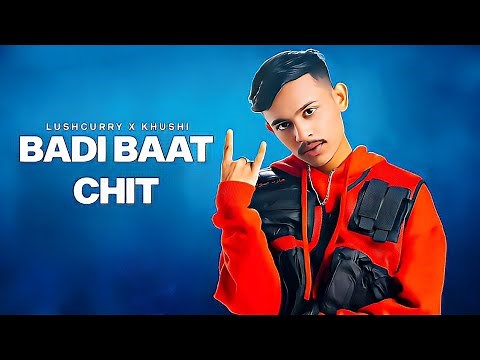 Badi Baat Chit Industry Ke Logo Se (Official Video) Khushi × Lashcurry | Badi Batchit | New Song