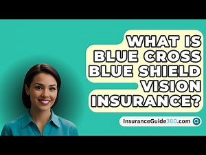 What Is Blue Cross Blue Shield Vision Insurance? - InsuranceGuide360.com