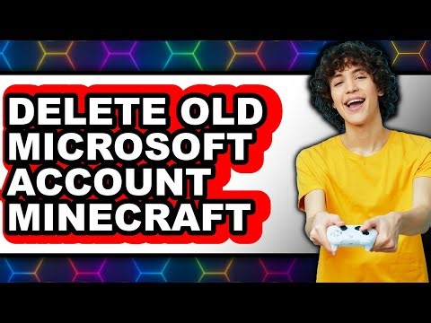 How to Delete Old Microsoft Account Minecraft - Easy Guide