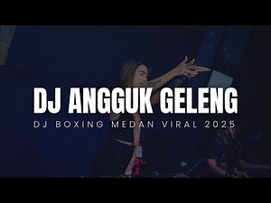 ENAK KALI BRAY !! DJ BOXING MEDAN ANGGUK GELENG VIRAL TIKTOK FULL BASS TERBARU 2025