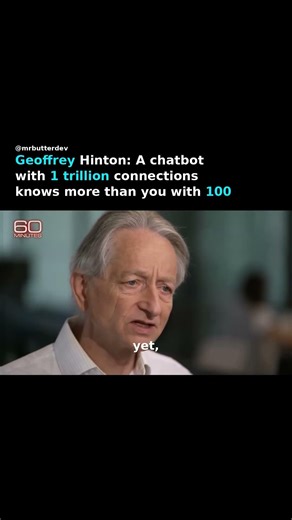 Geoffrey Hinton: A chatbot with 1 trillion connections knows more than you
